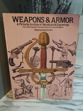 Weapons & Armor Pictorial Archive of Woodcuts & Engravings Harold H. Hart Dover